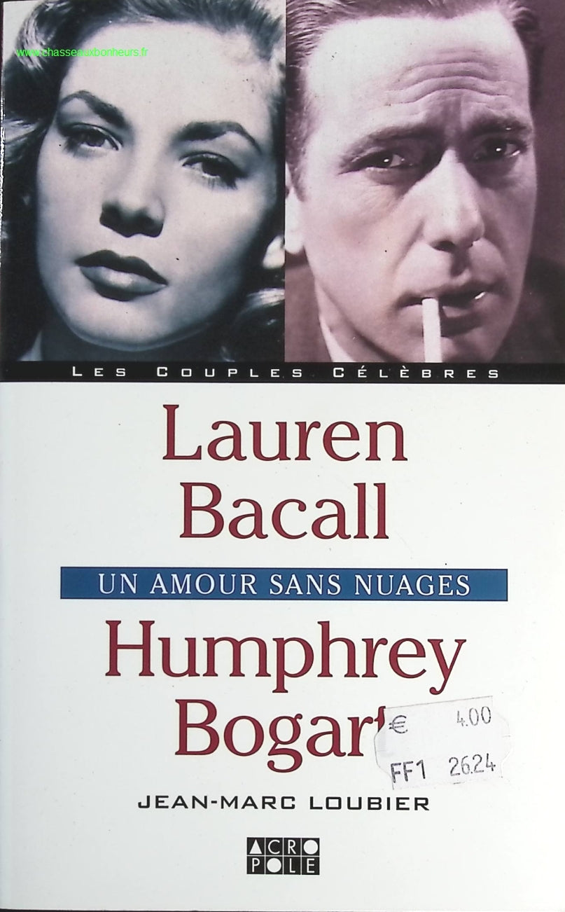 Lauren Bacall et Humphrey Bogart - Jean-Marc Loubier - livre