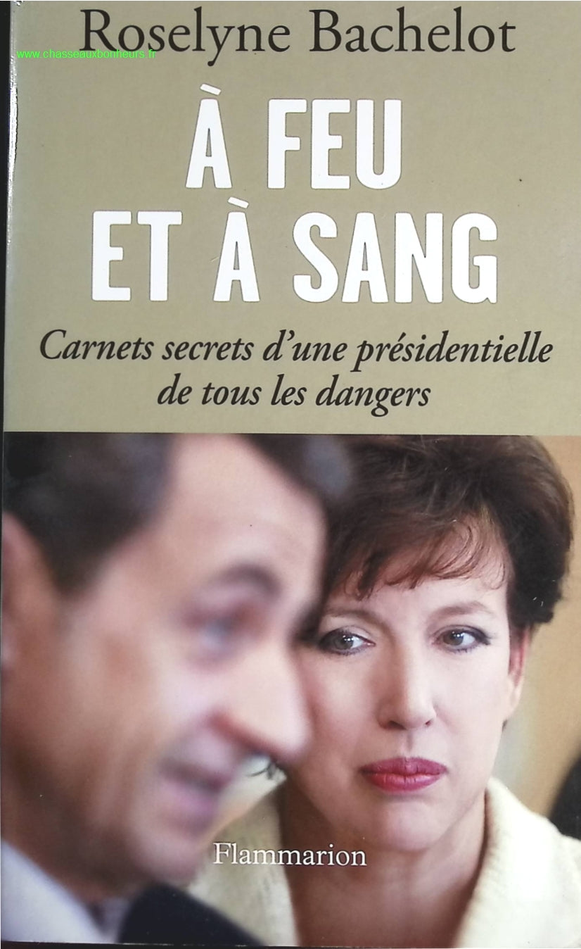 À feu et à sang - Roselyne Bachelot - livre