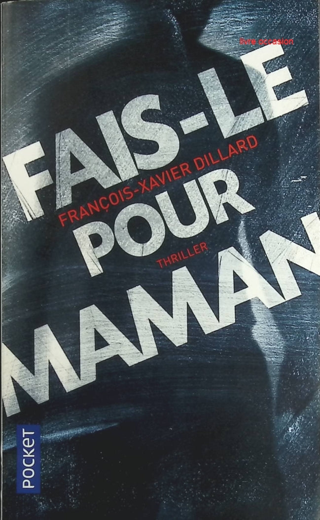 Fais-le pour maman - François-Xavier Dillard - Livre