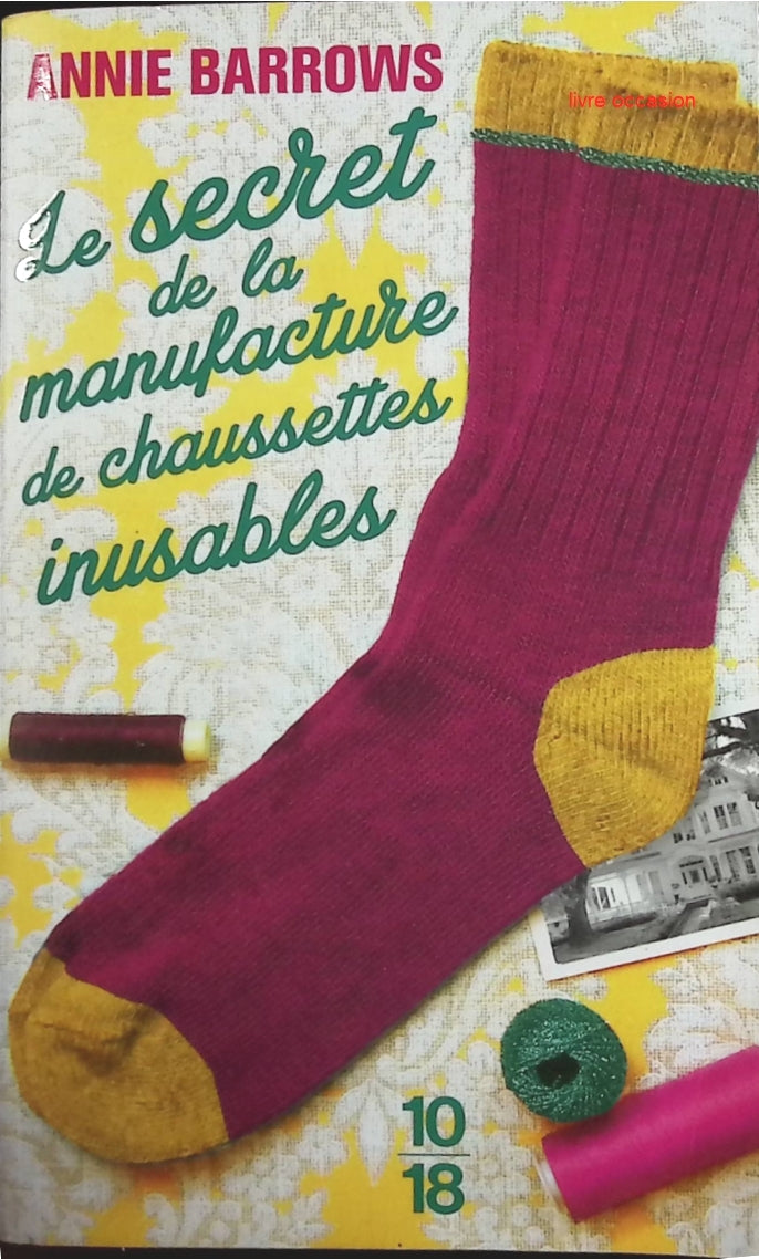 Le secret de la manufacture de chaussettes inusables - Annie Barrows - Livre