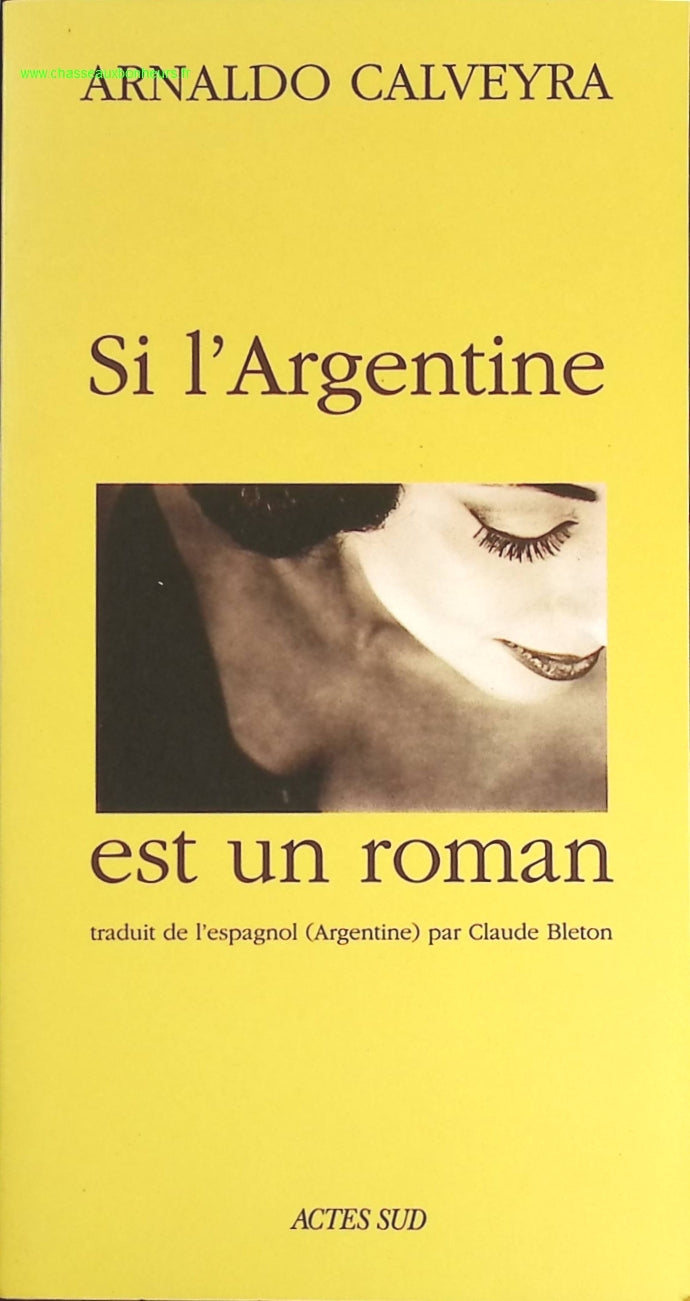 Si l'Argentine est un roman - Arnaldo Calveyra - livre