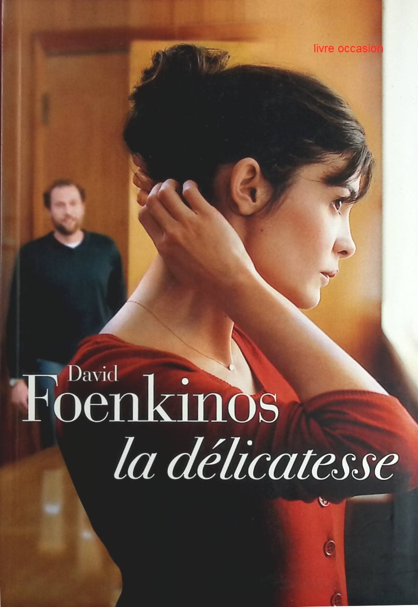 La délicatesse - David Foenkinos - Livre