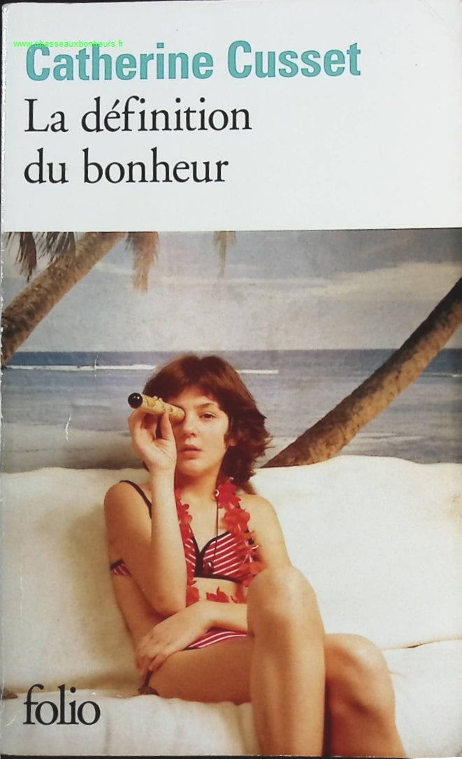 La définition du bonheur - Catherine Cusset - livre