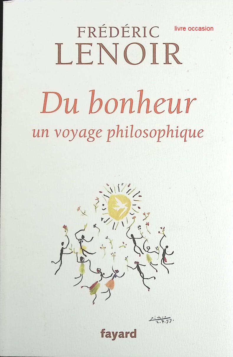 Du bonheur - Un voyage philosophique - Frédéric Lenoir - Livre