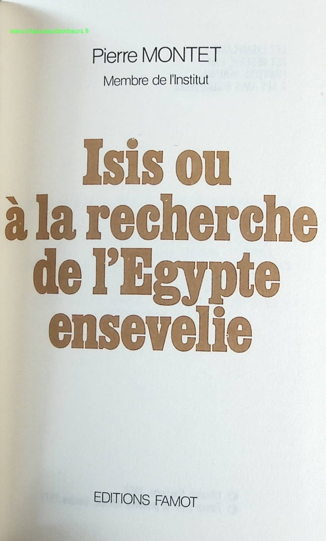 Isis ou la recherche de l'Egypte ensevelie - Pierre Montet - livre