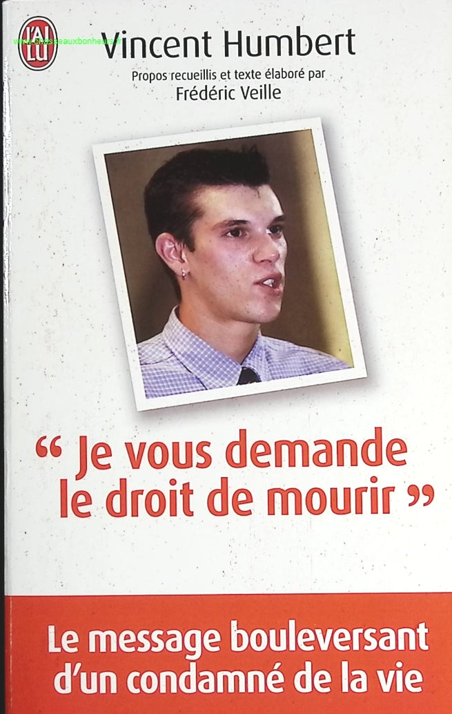 Je vous demande le droit de mourir - Vincent Humbert - livre
