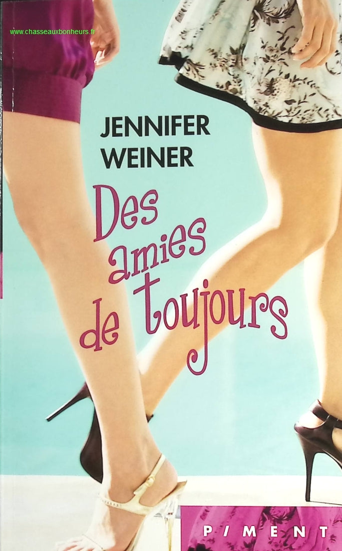 Des amies de toujours - Jennifer Weiner - livre
