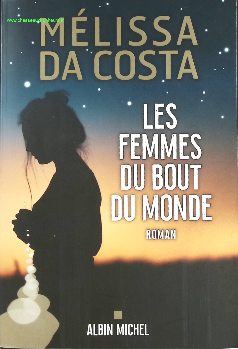 Les Femmes du bout du monde - Mélissa Da Costa - livre