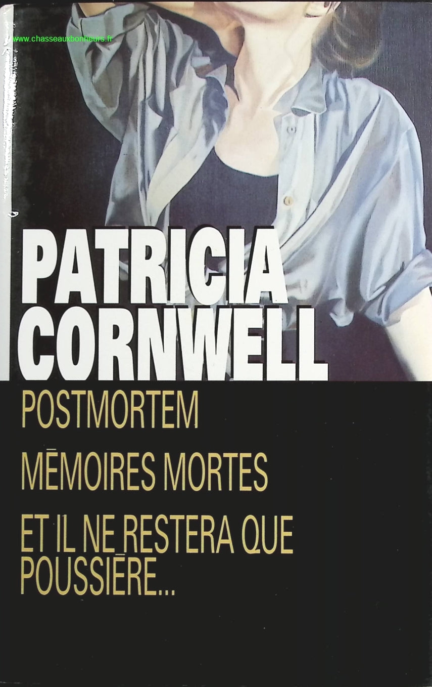 Postmortem, mémoires mortes, et il ne restera que poussière - Patricia Cornwell - livre