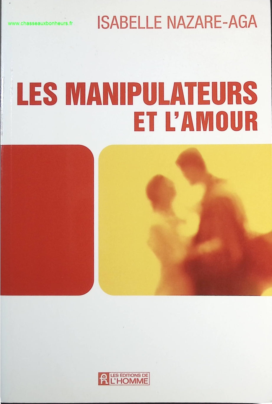 Les manipulateurs et l'amour - Isabelle Nazare-Aga - livre