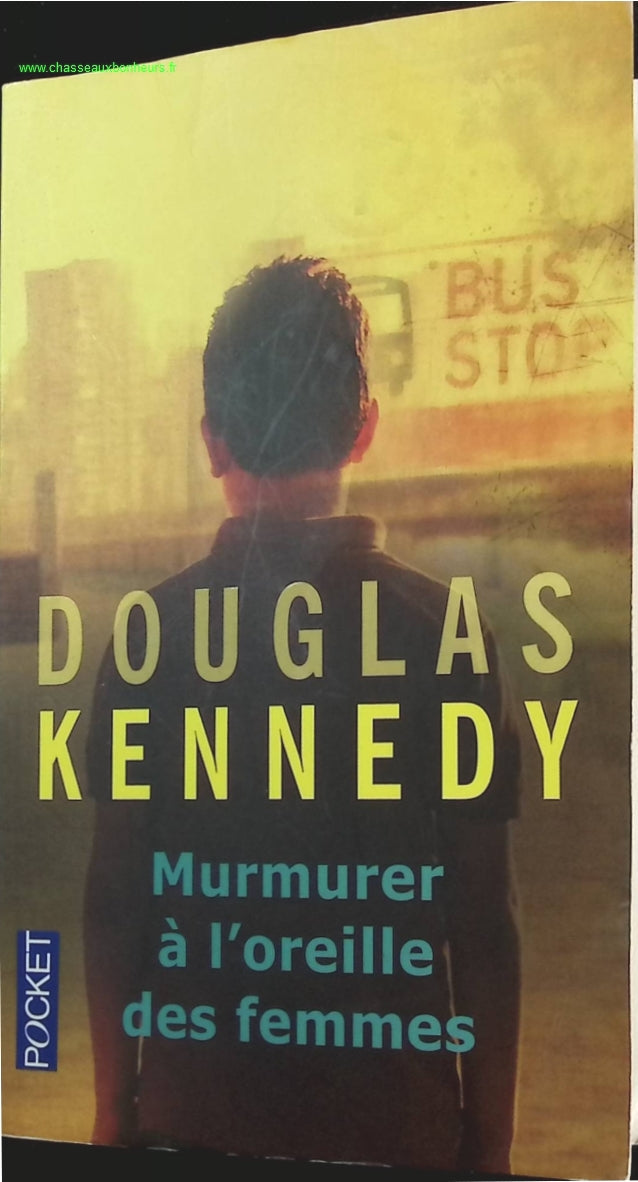 Murmurer à l'oreille des femmes - Douglas Kennedy - livre