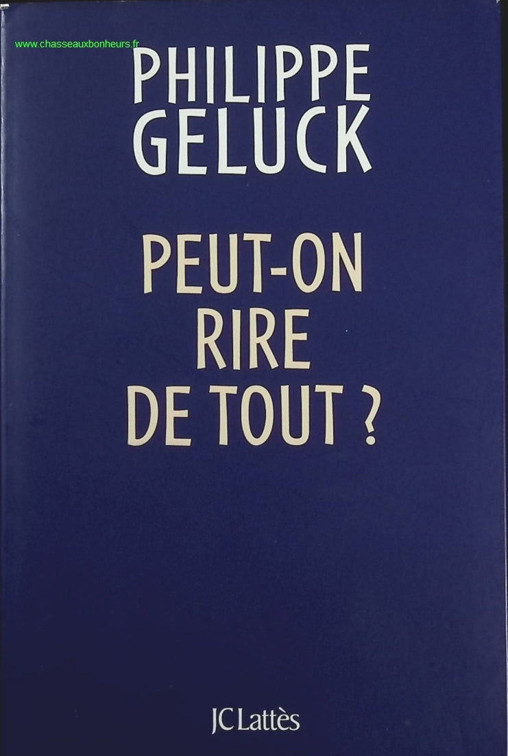 Peut-on rire de tout ? - Philippe Geluck - Livre