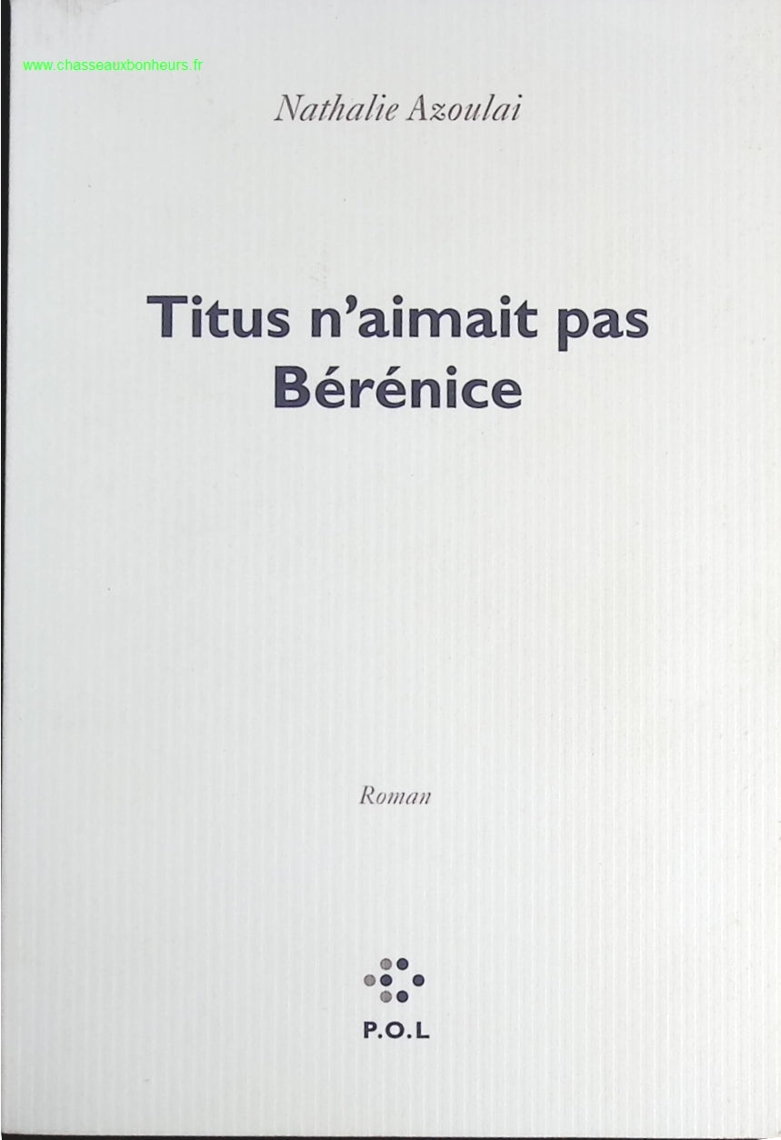 Titus n'aimait pas Bérénice - Nathalie Azoulai - livre