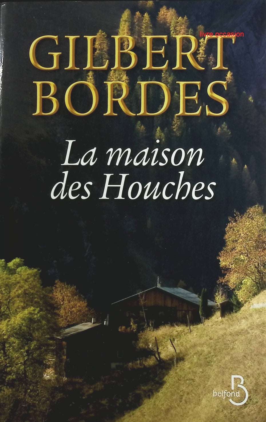 La maison des Houches - Gilbert Bordes - Livre