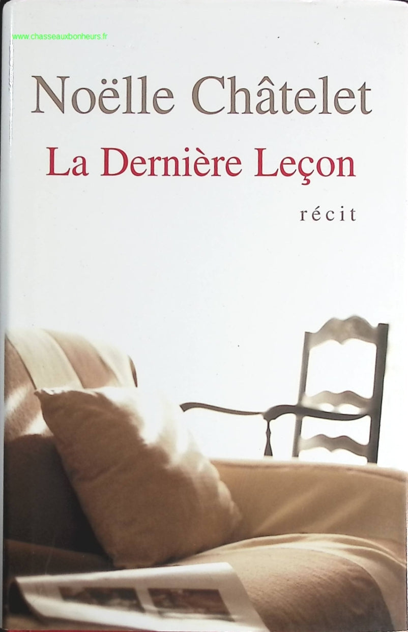 La dernière leçon - Noëlle Châtelet - livre