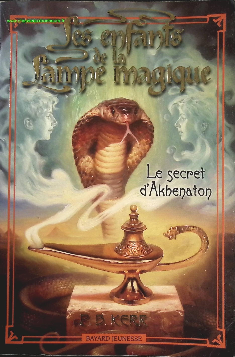 Les enfants de la Lampe magique, Tome 1 - Le secret d'Akhenaton - P-B Kerr - livre