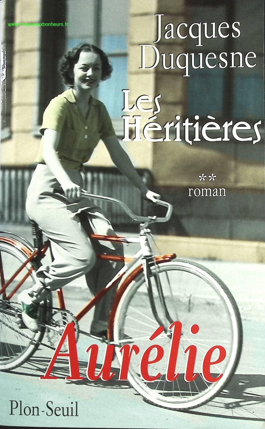 Les héritières, tome 2. Aurélie - Jacques Duquesne - livre