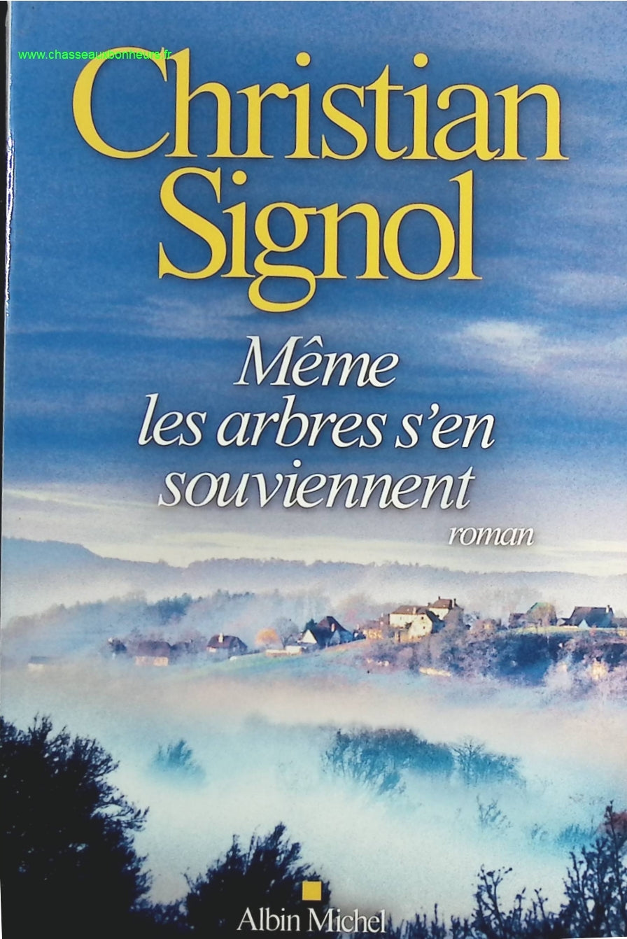 Même les arbres s'en souviennent - Christian Signol - livre