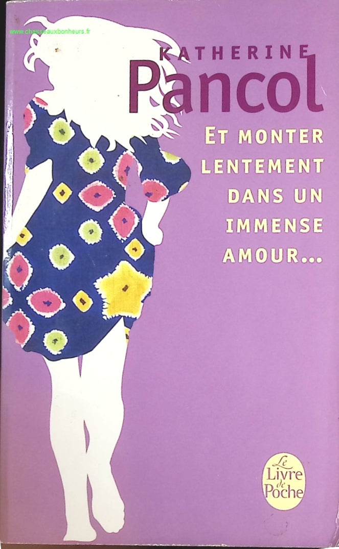 Et monter lentement dans un immense amour - Katherine Pancol - livre