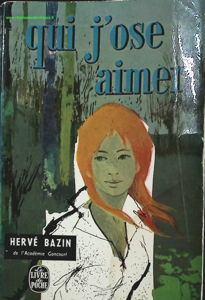 Qui j'ose aimer - Hervé Bazin - livre