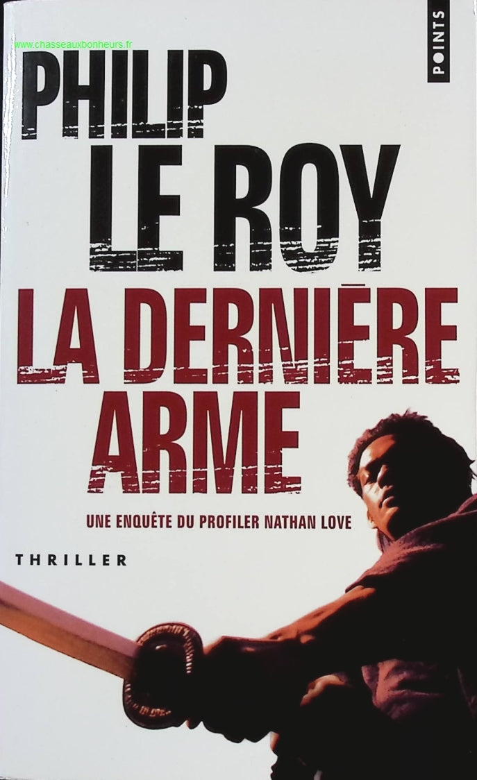 La Dernière Arme - Philip Le roy - livre