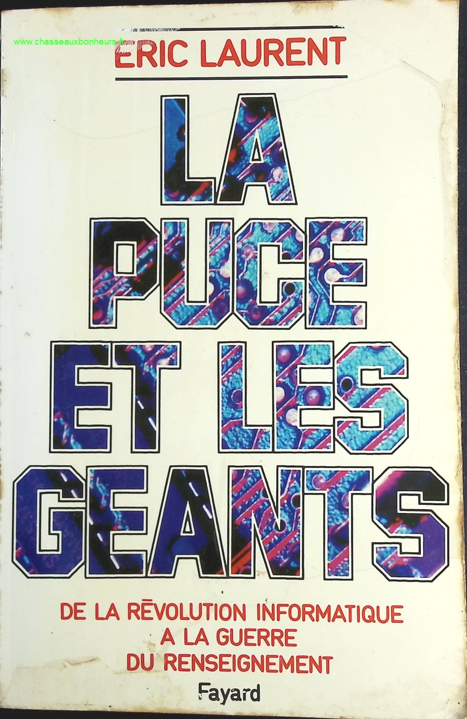 La Puce et les géants - De la révolution informatique à la guerre du renseignement - Eric Laurent - livre