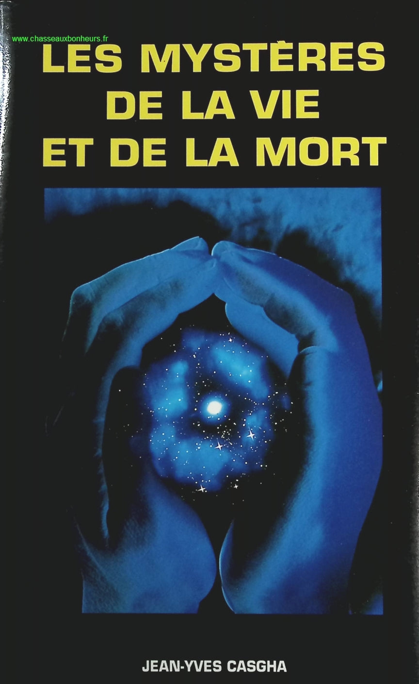 les mystères de la vie et de la mort - Jean-Yves Casgha - livre