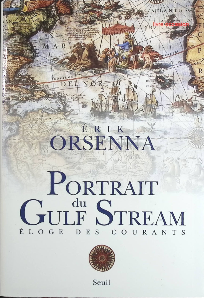 Portrait du Gulf Stream  Eloge des courants - Erik Orsenna - Livre