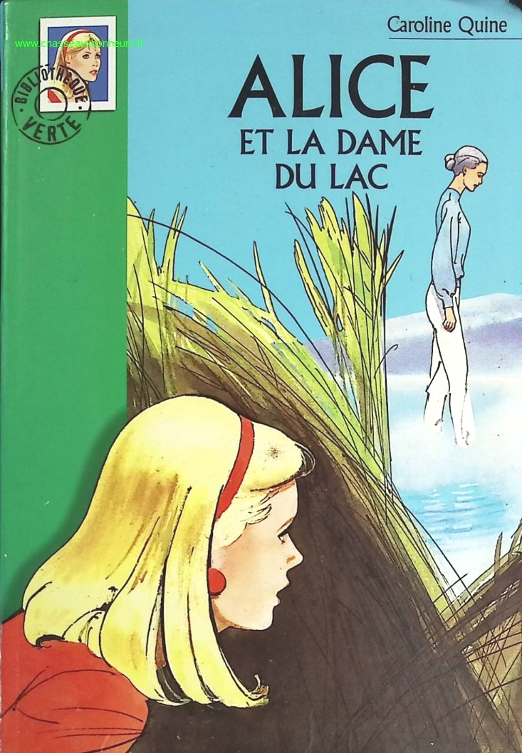 Alice et la dame du lac - Bibliothèque verte - Caroline Quine - livre