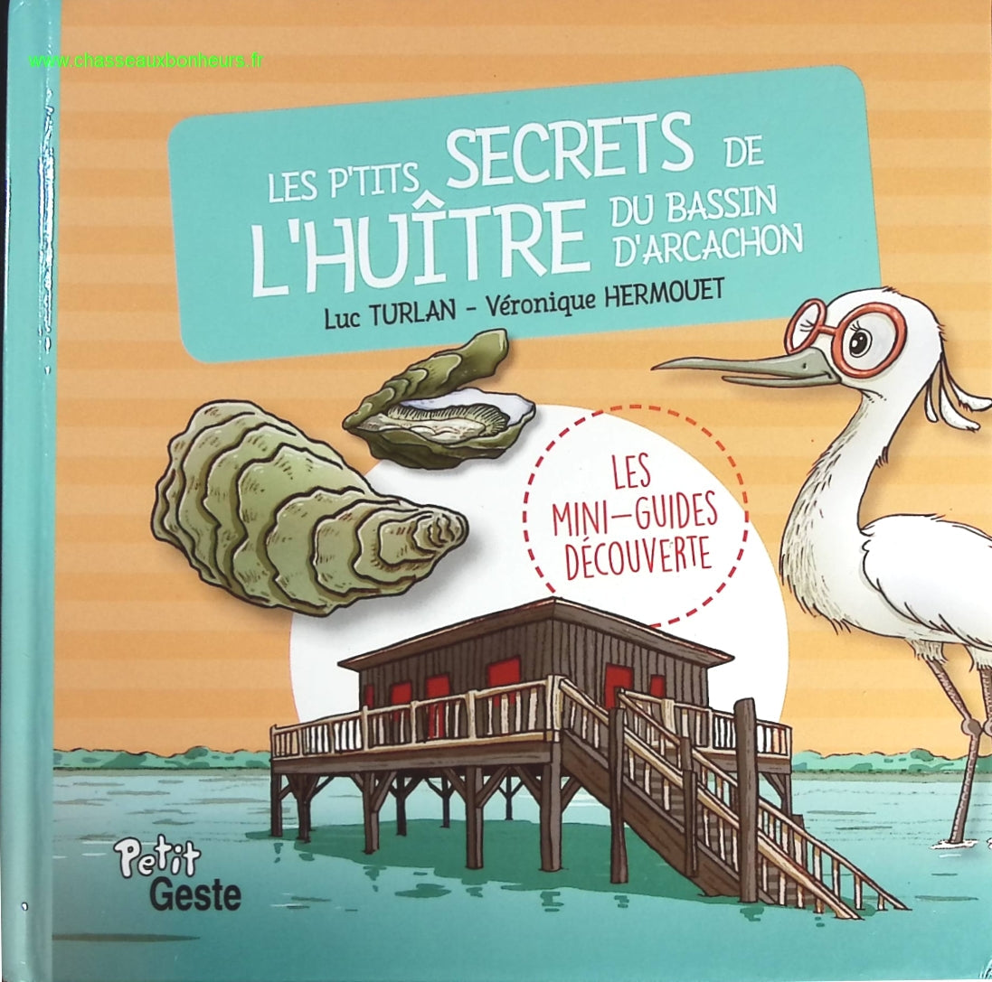 Les p'tits secrets de l'huître du bassin d'Arcachon - Luc Turlan, Véronique Hermouet - livre
