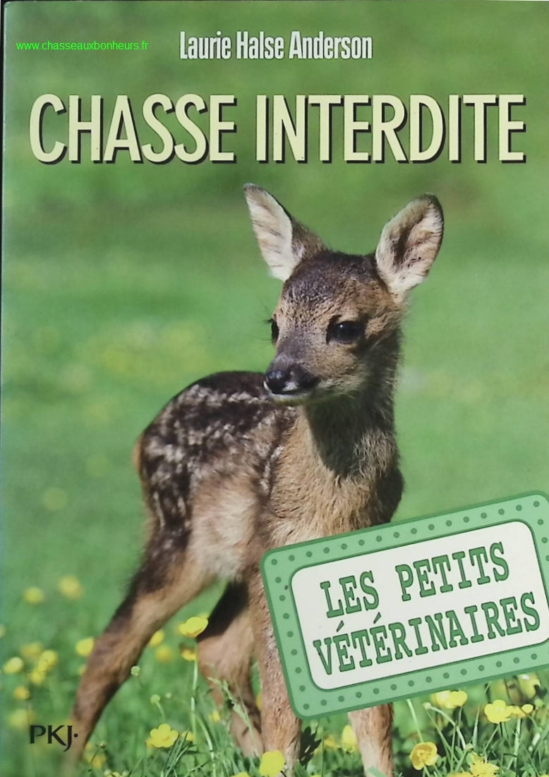Les Petits Vétérinaires - Tome 8 - Chasse Interdite - Laurie Halse Anderson - livre