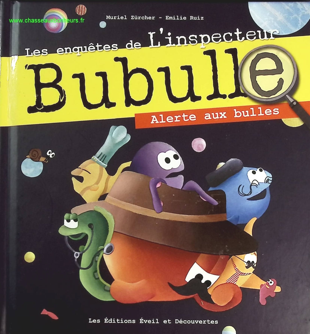 Les enquêtes de l'inspecteur bubulle - Alerte aux bulles - Emilie Ruiz, Muriel Zürcher - livre