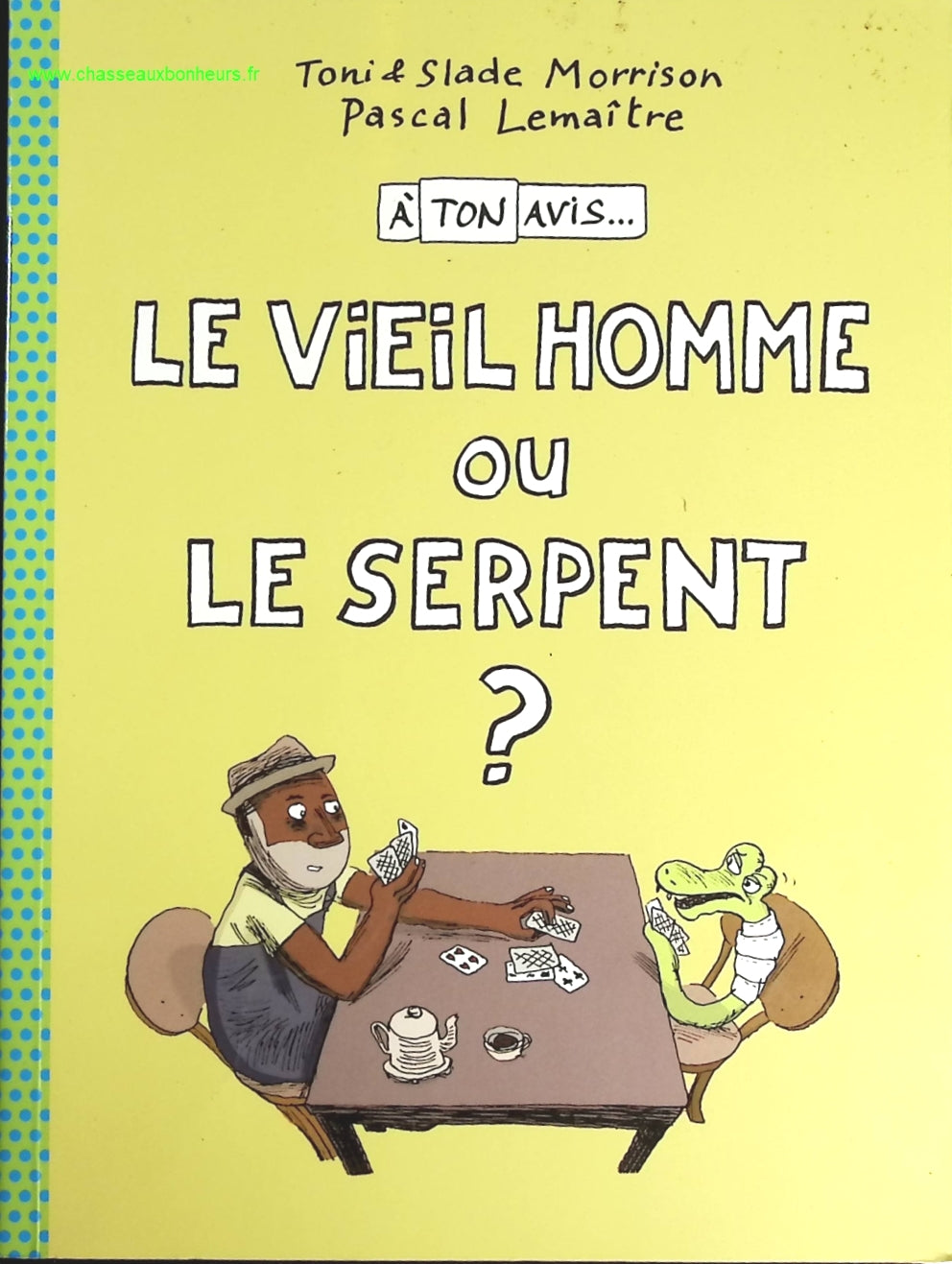 Le vieil homme ou le serpent ? - Toni et Slade MORRISON, Pascal LEMAÎTRE - livre