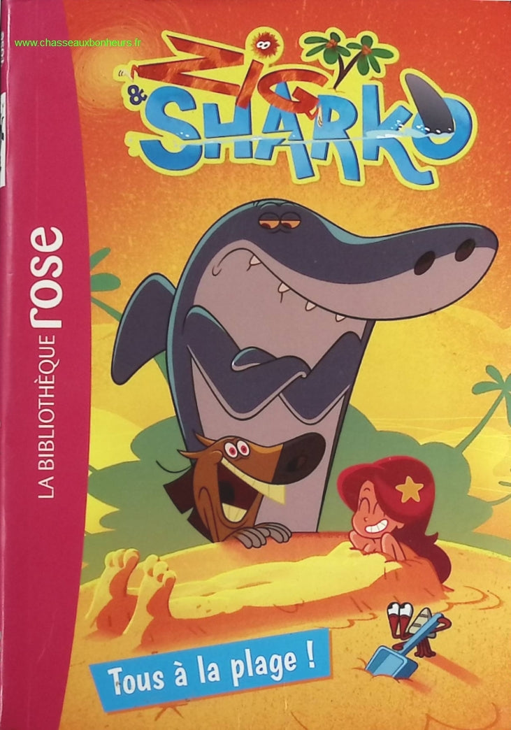 Zig & Sharko Tome 1 - Tous À La Plage ! - Bibliothèque Rose - livre