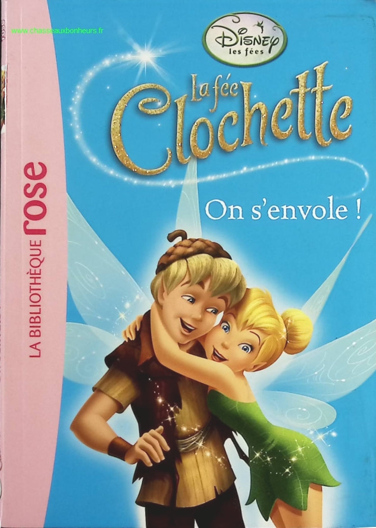 La Fée Clochette 11 - On s'envole ! Walt Disney company - Bibliothèque Rose - livre