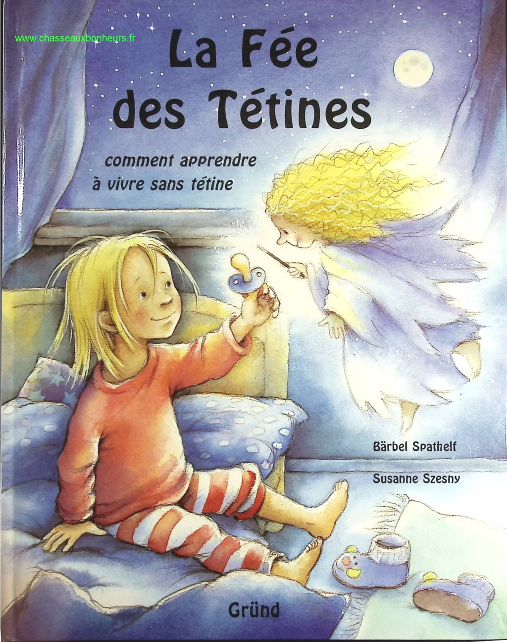 La fée des tétines - Comment Apprendre À Vivre Sans tétine - livre