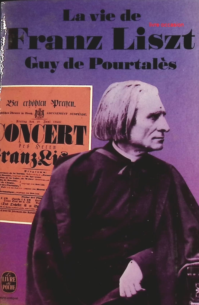 La vie de Franz Liszt - Guy de Pourtalès - Livre