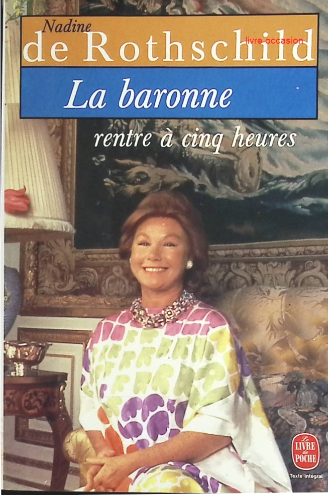 La baronne rentre à cinq heures - Nadine de Rothschild - Livre