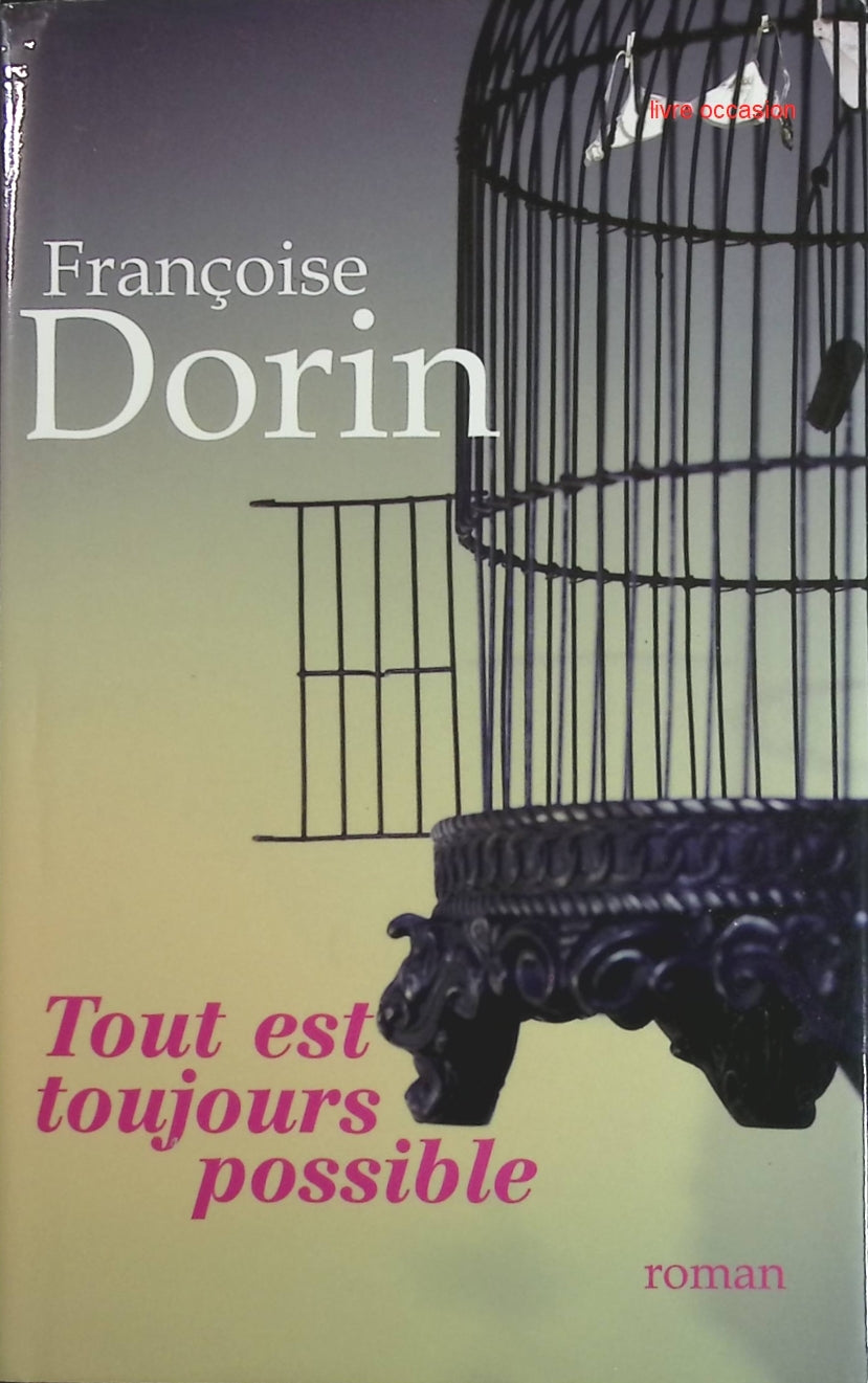 Tout est toujours possible - Françoise Dorin - Livre