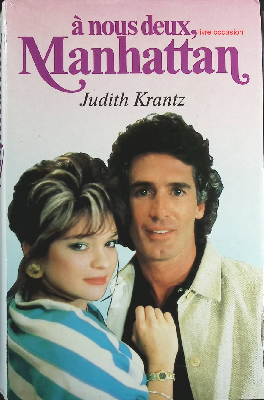 A nous deux, Manhattan - Judith Krantz - Livre