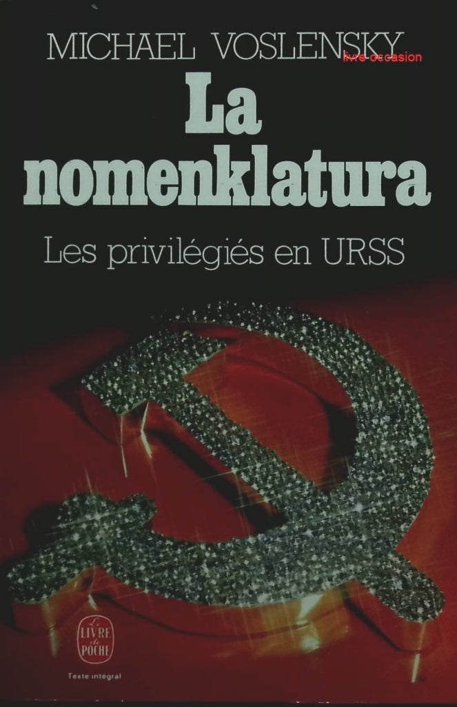 La Nomenklatura : Les privilégiés en U.R.S.S - Michael Voslensky - Livre
