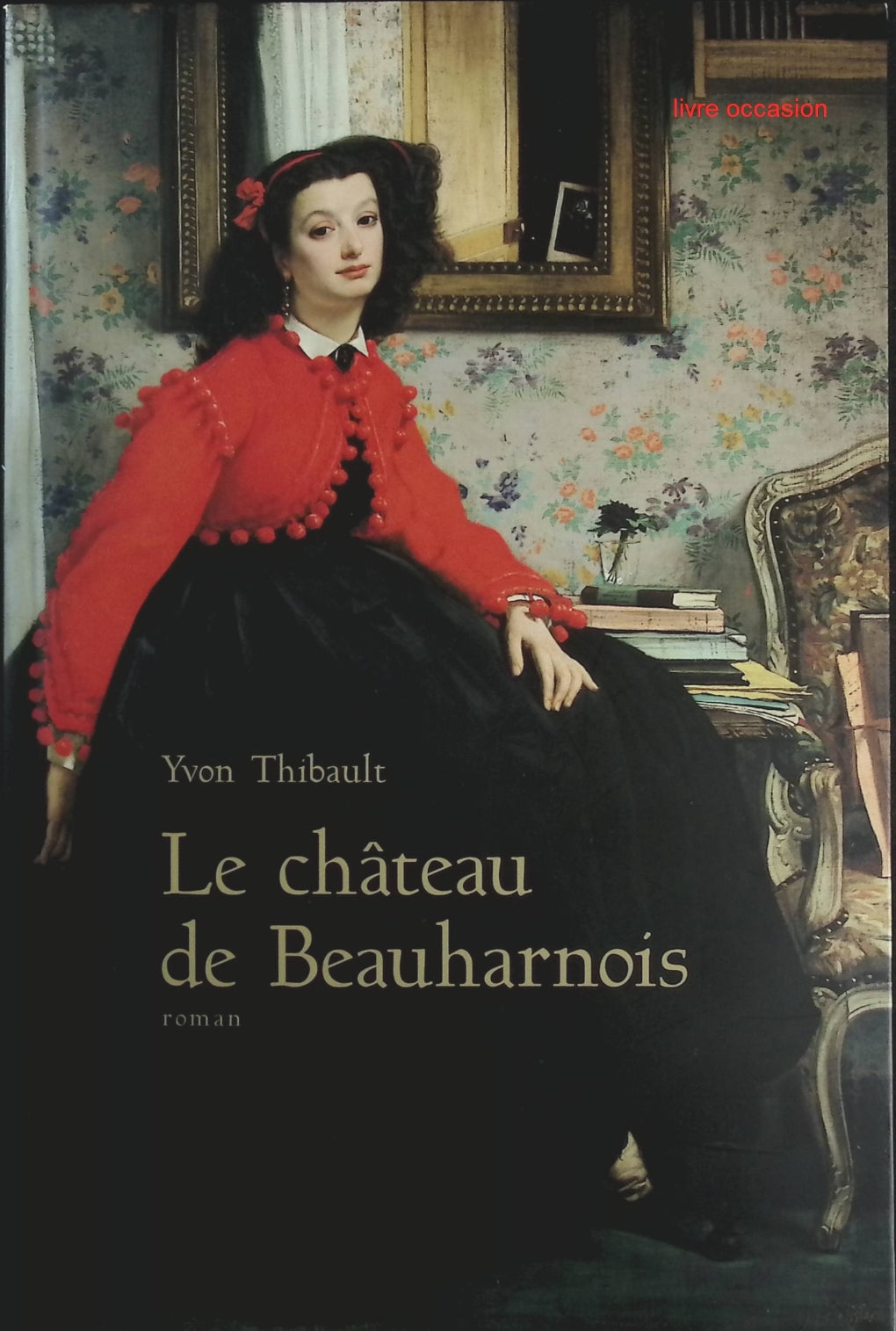 Le château de Beauharnois - Yvon Thibault - Livre