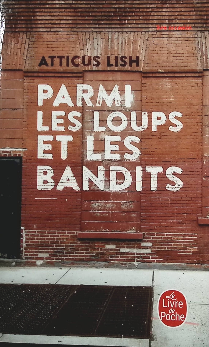 Parmi les loups et les bandits - Atticus Lish - Livre