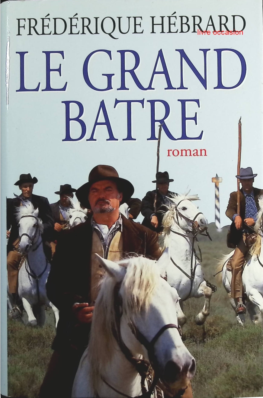 Le grand batre - Frédérique Hébrard - Livre