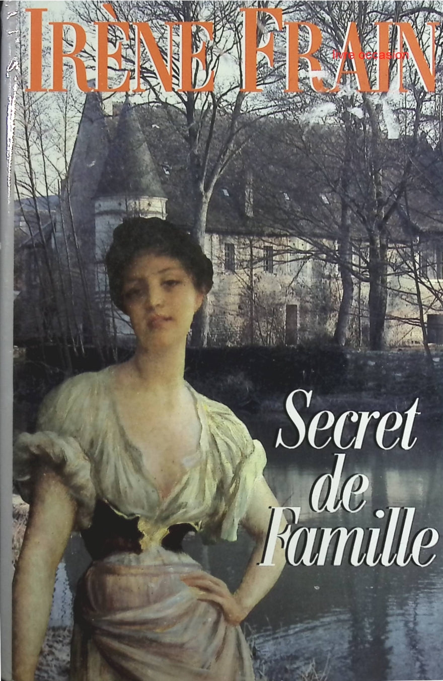 Secret de famille - Irène Frain - Livre