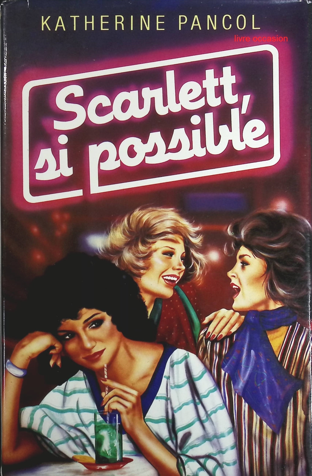 Scarlett, si possible - Katherine Pancol - Livre
