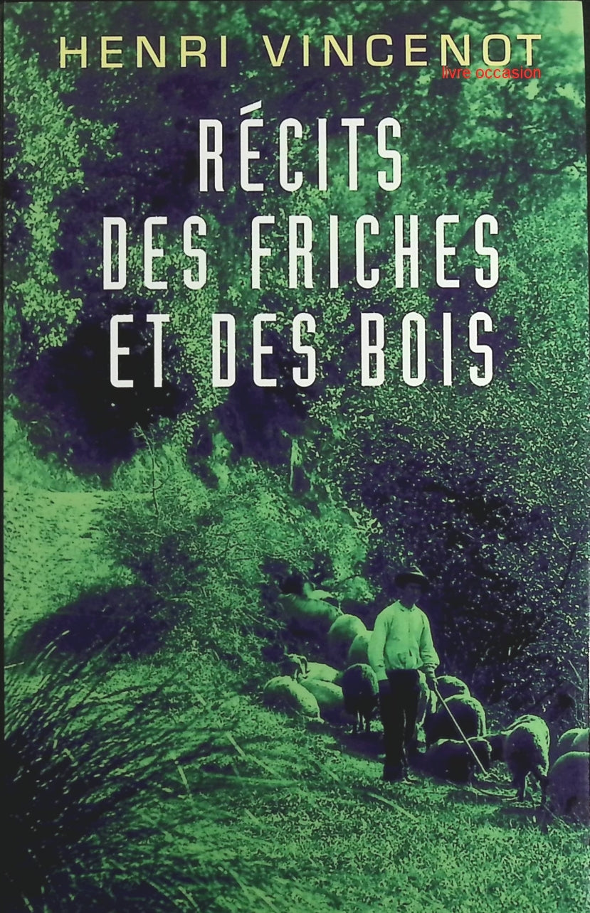 Récits des friches et des bois - Henri Vincenot - Livre
