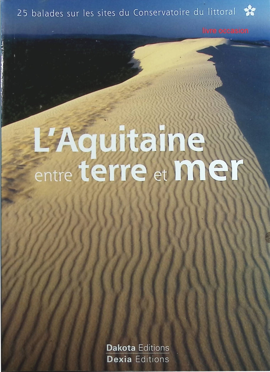 L'Aquitaine entre terre et mer - Collectif - Livre