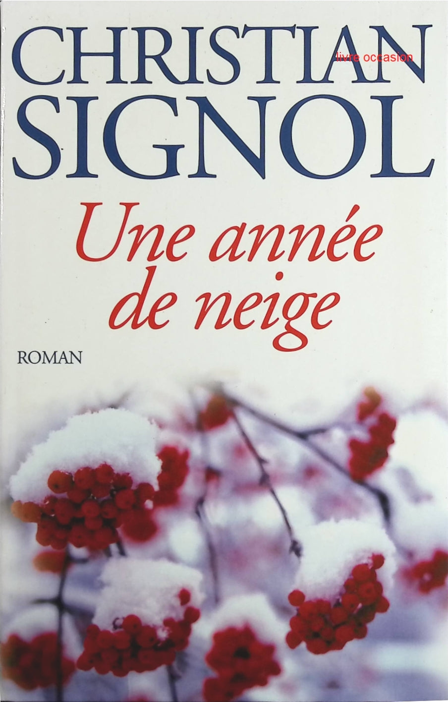 Une année de neige - Christian Signol - Livre