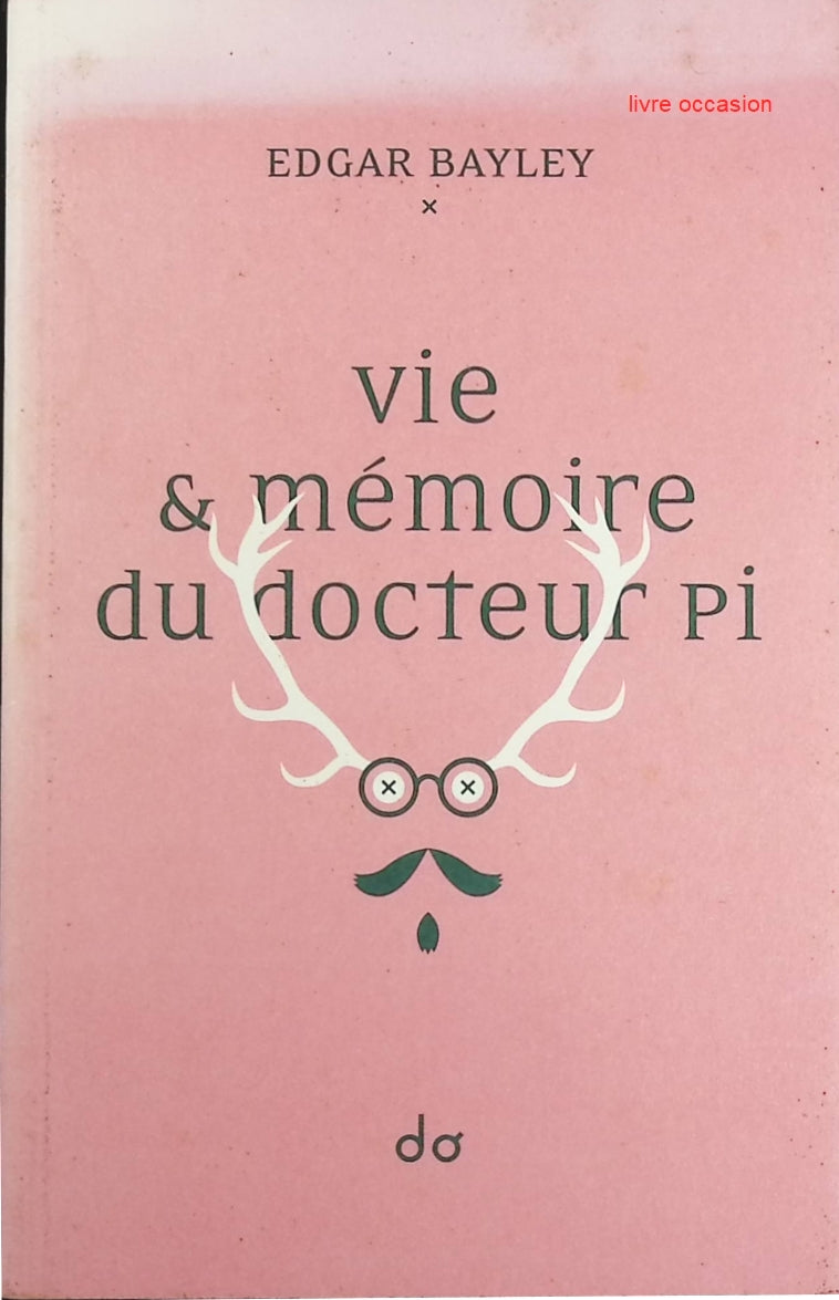 Vie & mémoire du docteur Pi - Edgar Bayley - Livre